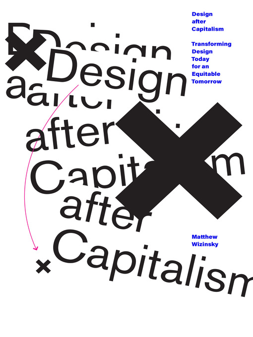 Title details for Design after Capitalism by Matthew Wizinsky - Available